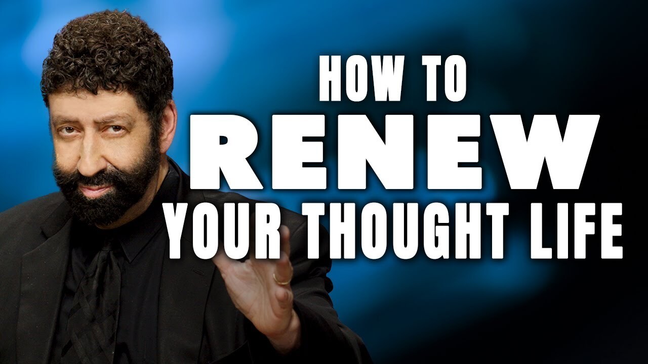 How To Renew Your Thought Life | Jonathan Cahn Sermon